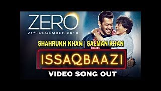 Zero : Isaaqbaazi Video Song Out Today | Shahrukh Khan | Salman Khan | Sukhwinder | Zero Song |