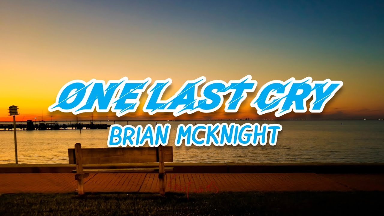 Brian mcknight one last cry lyrics jethro jeff