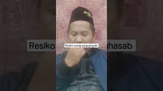 Resiko orang yang ghasab harta