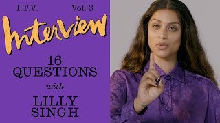 Lilly Singh Answers 16 Questions