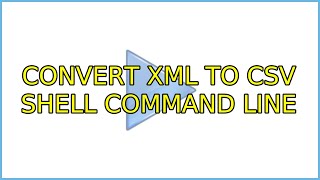Convert XML to CSV shell command line