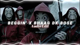 Beggin' x Bhaag DK Bose - @SushYohanMusic (edit audio)