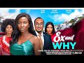 Ex and Why - Bryan Okwara, Sonia Uche latest Nigerian movie #nigerianmovies