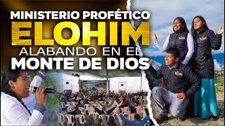 ALABANDO EN ESPÍRITU EN EL MONTE DE DIOS LUZ Y SALVACIÓN | Ministerio Profético Elohim