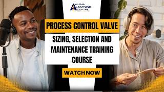 Process Control Valve – Sizing, Selection and Maintenance Training Course