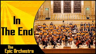 Linkin Park - In The End | Epic Orchestra (2020 Edition)
