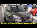 2022 Proton Saga Premium S Top Model - First Look | Full Interior Exterior | Price Soon