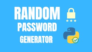 Python tutorial : How to create a random password generator using python for beg