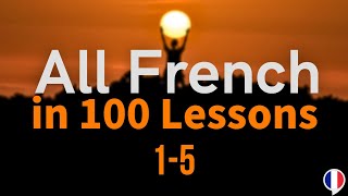 All French in 100 Lessons. Learn French. Most important French phrases and words. Lesson 1-5