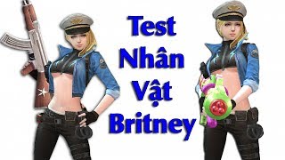 [CDHT] Test Nhân Vật Britney Nữ Hải Quan Siêu Baby Và Skill Của Em