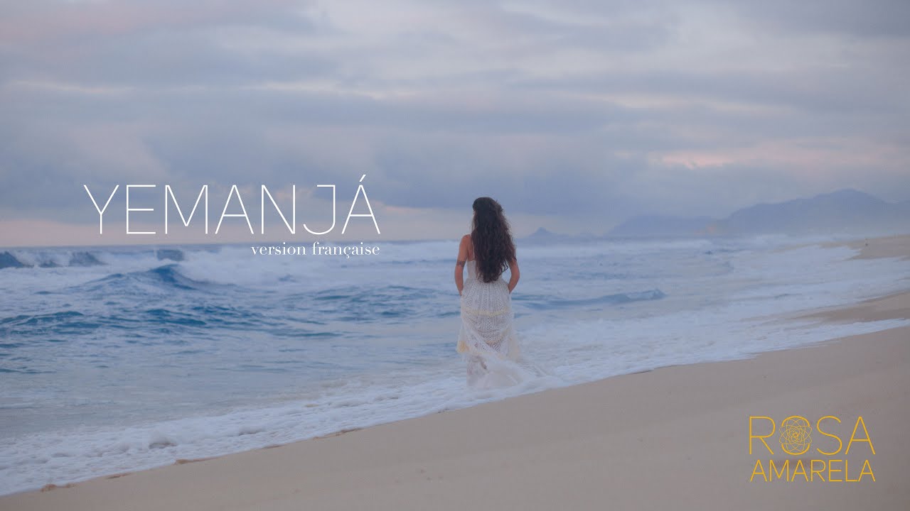 Yemanjá Rosa Amarela Version Française Youtube