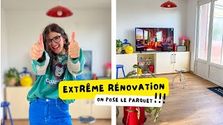 EXTRÊME RÉNOVATION 🚧 - ON POSE (ENFIN) LE PARQUET ! 😱😱😱