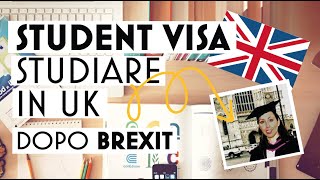 COME FARE il VISTO per STUDIARE in UK dopo BREXIT | STUDENT VISA | Università Inglese | Corsi