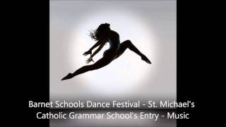 St. Michael's Catholic Grammar School's Barnet Schools Dance Festival Entry - Music