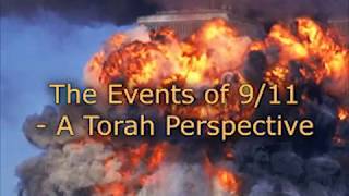 The Events of 9-11 - A Torah Perspective - Rabbi Mendel Kessin