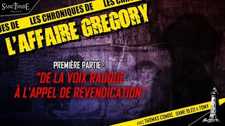 Chroniques de L'affaire Gregory #1 - De la voix rauque à l'appel de revendication avec Thomas Conrié