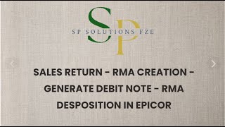 Sales Return - RMA Creation - Generate Debit Note - RMA Desposition in EPICOR E10 !!!