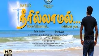 Tamil Short Film-NEERILLAAMAL...(without you...) 2013