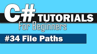 C# Tutorial for Beginners #34 - File Paths (Absolute and Relative)