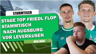 🔴SV Werder Bremen - Stage Top Friedl Flop ? Stammtisch nach Augsburg und vor Leverkusen
