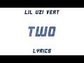Lil Uzi Vert - Two (Lyrics)