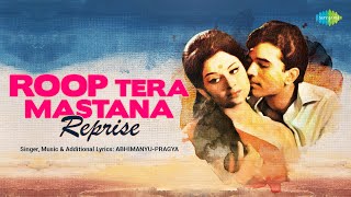 Roop Tera Mastana - Reprise | Abhimanyu-Pragya | Kishore Kumar | S.D. Burman | Superhit Hindi Song