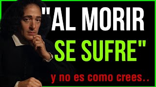 ¿SE SUFRE AL MORIR? Spinoza REVELA el SECRETO OCULTO del Último Minuto de Vida