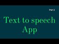 Text to speech App  - Part 3 | Android App Development