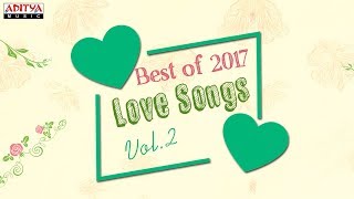 Best of 2017 Telugu Love Songs Jukebox Vol. 2