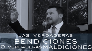 Las verdaderas bendiciones o verdaderas maldiciones PARTE I  y II (Ene 22 de 2017) Ps. Omar Saiz