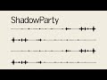 ShadowParty - Present Tense (Official Audio)