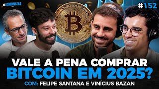 VALE A PENA COMPRAR BITCOIN EM 2025? (Felipe Sant Ana e Vinícius Bazan) | Os Economistas 152