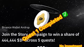 Quest 1• Story Foundation X Binance Wallet • High Rewards • Low investment