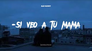 BAD BUNNY - SI VEO A TU MAMÁ YHLQMDLGN (Letras/Lyrics)