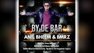 Anil Bheem \u0026 Bmrz - By De Bar (2020 Chutney Soca)