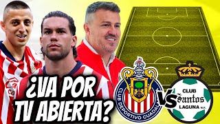 CHIVAS vs SANTOS LAGUNA | CÓMO y DÓNDE VER GRATIS EL PARTIDO HOY | CHIVAS HOY