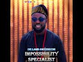 IMPOSSIBILITY SPECIALIST BY DE LAMB ONYEBUCHI