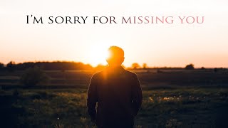 I'm Sorry For Missing You. | Spoken Word Poetry