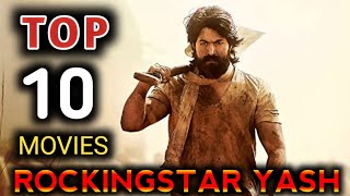 Rockingstar Yash Top 10 Movies | Yash Top 10 Highest Grossing Movies,Yash Top 5 Movies Hindi Dubbed