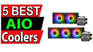 5 Best AIO Coolers Review 2025