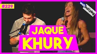 WEBBULLYING #229 - UMA BUNDA DIFERENTE DA JAQUE KHURY