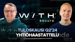 WithSecure CEO Antti Koskela’s interview (in Finnish only) after the Q2 2024 results announcement.