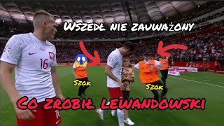 Młody kibic wszedł nie zauważony  na murawę. Szok co zrobił Robert Lewandowski! Mecz Polska 2:0.