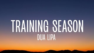 Dua Lipa - Training Season(Lyrics)