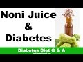 Is Noni Juice Good For Diabetes?