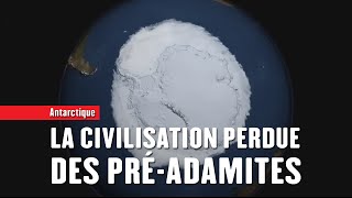 ★ Antarctique : La Civilisation Perdue des Pré-Adamites - Anciennes Civilisations