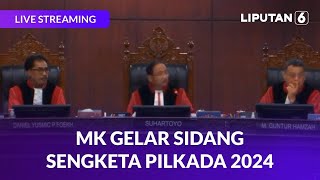 MK Gelar Sidang Sengketa Pilkada 2024 | LIVE