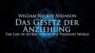 Das Gesetz der Anziehung - William Walker Atkinson (Hörbuch) mit entspannendem Naturfilm in 4K