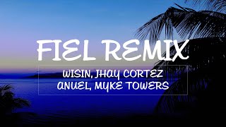 Fiel Remix - Wisin, Jhay Cortez, Myke Towers, Anuel, Los Legendarios (Letra/ Lyrics)