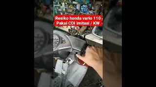 resiko Honda Vario 110 pakai CDI imitasi / KW